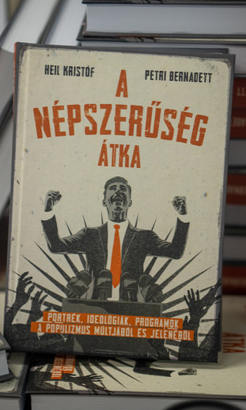 A népszerűség átka. Portrék, ideológiák, programok a populizmus múltjából és jelenéből