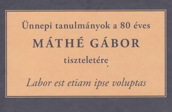 Ünnepi kötet Máthé Gábor 80. születésnapjára