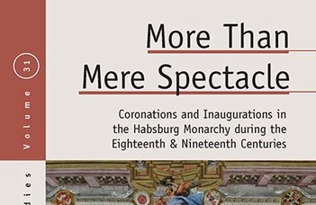 Megjelent Beke-Martos Judit tanulmánya a Habsburg Birodalmon belüli 18-19. századi királykoronázásokat bemutató kötetben